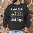 I Love Maths And Dogs Puppy Dog Lover Teacher Student Men Graphic Sweatshirt, novelty gifts, funny gifts