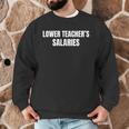 Lower Teacher Salaries Men Graphic Sweatshirt, novelty gifts, funny gifts