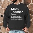 Math Teacher Definition Back To School First Day Men Graphic Sweatshirt, novelty gifts, funny gifts Math Teacher Definition Back To School First Day Men Graphic Sweatshirt, novelty gifts, funny gifts