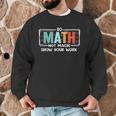 Math Teacher Do Math Not Magic Show Your Work Men Graphic Sweatshirt, novelty gifts, funny gifts Math Teacher Do Math Not Magic Show Your Work Men Graphic Sweatshirt, novelty gifts, funny gifts
