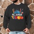 Ms Johnson Personalized Name Back To School Teacher For Men Women Kids Men Graphic Sweatshirt, novelty gifts, funny gifts Ms Johnson Personalized Name Back To School Teacher For Men Women Kids Men Graphic Sweatshirt, novelty gifts, funny gifts