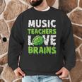 Music Teachers Love Brains Cute Teaching Halloween Men Graphic Sweatshirt, novelty gifts, funny gifts Music Teachers Love Brains Cute Teaching Halloween Men Graphic Sweatshirt, novelty gifts, funny gifts