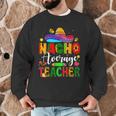 Nacho Average Teacher Mexican Teacher Cinco De Mayo Fiesta Men Women Girls Kids Men Graphic Sweatshirt, novelty gifts, funny gifts