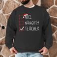 Nice Naughty Teacher Christmas List Instructor Santa Claus Men Women Men Graphic Sweatshirt, novelty gifts, funny gifts Nice Naughty Teacher Christmas List Instructor Santa Claus Men Women Men Graphic Sweatshirt, novelty gifts, funny gifts