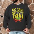 No Taki When Teacher Taki Education Classroom Teacher Men Graphic Sweatshirt, novelty gifts, funny gifts No Taki When Teacher Taki Education Classroom Teacher Men Graphic Sweatshirt, novelty gifts, funny gifts