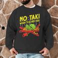 No Taki When Teacher Taki Education Classroom Teacher For Men Women Girls Kids Men Graphic Sweatshirt, novelty gifts, funny gifts