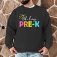 Oh Hey Pre-k Shirt Back To School Teachers Students Men Graphic Sweatshirt, novelty gifts, funny gifts Oh Hey Pre-k Shirt Back To School Teachers Students Men Graphic Sweatshirt, novelty gifts, funny gifts