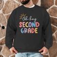 Oh Hey Second Grade First Day Of Teacher Girls Boys Kids Men Graphic Sweatshirt, novelty gifts, funny gifts