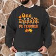 One Thankful PE Teacher Thanksgiving Fall Autumn Groovy Men Graphic Sweatshirt, novelty gifts, funny gifts One Thankful PE Teacher Thanksgiving Fall Autumn Groovy Men Graphic Sweatshirt, novelty gifts, funny gifts