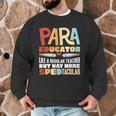 Paraeducator Paraprofessional SPED Teacher Men Graphic Sweatshirt, novelty gifts, funny gifts Paraeducator Paraprofessional SPED Teacher Men Graphic Sweatshirt, novelty gifts, funny gifts