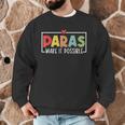 Paras Make It Possible Teacher Paraprofessional Paraeducator Men Graphic Sweatshirt, novelty gifts, funny gifts