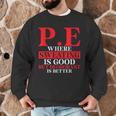 PE Where Sweating Is Good But Deodorant Is Better PE Teacher Men Graphic Sweatshirt, novelty gifts, funny gifts PE Where Sweating Is Good But Deodorant Is Better PE Teacher Men Graphic Sweatshirt, novelty gifts, funny gifts