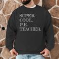 PE Teacher Appreciation Men Graphic Sweatshirt, novelty gifts, funny gifts PE Teacher Appreciation Men Graphic Sweatshirt, novelty gifts, funny gifts