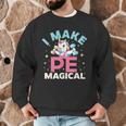 PE Teacher Unicorn I Make PE Magical Men Graphic Sweatshirt, novelty gifts, funny gifts PE Teacher Unicorn I Make PE Magical Men Graphic Sweatshirt, novelty gifts, funny gifts