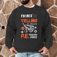 PE Teacher Voice PE Teacher School Fitness Class Men Graphic Sweatshirt, novelty gifts, funny gifts