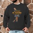 Physical Education Teacher Halloween Costume Witchy Teacher For Men Women Men Graphic Sweatshirt, novelty gifts, funny gifts Physical Education Teacher Halloween Costume Witchy Teacher For Men Women Men Graphic Sweatshirt, novelty gifts, funny gifts