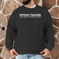 Physics Teacher Physics Teacher For Men Women Girls Kids Men Graphic Sweatshirt, novelty gifts, funny gifts Physics Teacher Physics Teacher For Men Women Girls Kids Men Graphic Sweatshirt, novelty gifts, funny gifts