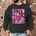 In My Preschool Era Teachers Women Back To School Kids Girls Men Graphic Sweatshirt, novelty gifts, funny gifts