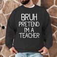 Pretend I'm A Teacher Halloween Costume Men Graphic Sweatshirt, novelty gifts, funny gifts Pretend I'm A Teacher Halloween Costume Men Graphic Sweatshirt, novelty gifts, funny gifts
