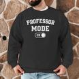 Professor Mode On Academic Educator Teacher Men Graphic Sweatshirt, novelty gifts, funny gifts Professor Mode On Academic Educator Teacher Men Graphic Sweatshirt, novelty gifts, funny gifts