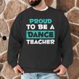 Proud Dance Instructor Choreographer Dance Teacher Men Graphic Sweatshirt, novelty gifts, funny gifts Proud Dance Instructor Choreographer Dance Teacher Men Graphic Sweatshirt, novelty gifts, funny gifts