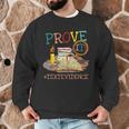 Prove It Text Evidence English Teacher Reading Teacher Men Graphic Sweatshirt, novelty gifts, funny gifts Prove It Text Evidence English Teacher Reading Teacher Men Graphic Sweatshirt, novelty gifts, funny gifts