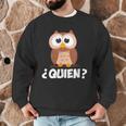 Quien Who Owl Spanish Teacher Men Graphic Sweatshirt, novelty gifts, funny gifts