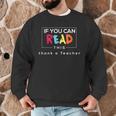 If You Can Read This Thank A Teacher Gratitude Men Women Girls Kids Men Graphic Sweatshirt, novelty gifts, funny gifts If You Can Read This Thank A Teacher Gratitude Men Women Girls Kids Men Graphic Sweatshirt, novelty gifts, funny gifts