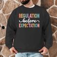 Regulation Before Expectation Cute ABA SPED Teacher Therapy Men Graphic Sweatshirt, novelty gifts, funny gifts Regulation Before Expectation Cute ABA SPED Teacher Therapy Men Graphic Sweatshirt, novelty gifts, funny gifts