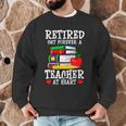 Retired But Forever a Teacher At Heart Teacher Retirement Men Graphic Sweatshirt, novelty gifts, funny gifts Retired But Forever a Teacher At Heart Teacher Retirement Men Graphic Sweatshirt, novelty gifts, funny gifts