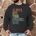 Retro ALways Cite Your Evidence Bruh ELA Teacher For Men Women Kids Men Graphic Sweatshirt, novelty gifts, funny gifts Retro ALways Cite Your Evidence Bruh ELA Teacher For Men Women Kids Men Graphic Sweatshirt, novelty gifts, funny gifts