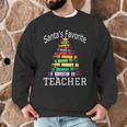 Santa's Favorite Teacher Idea For Christmas Teachers Men Graphic Sweatshirt, novelty gifts, funny gifts Santa's Favorite Teacher Idea For Christmas Teachers Men Graphic Sweatshirt, novelty gifts, funny gifts