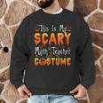 This Is My Scary Math Teacher Costume Halloween Men Graphic Sweatshirt, novelty gifts, funny gifts