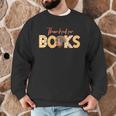 Science Of Reading ELA Teachers Thankful For Books Men Graphic Sweatshirt, novelty gifts, funny gifts Science Of Reading ELA Teachers Thankful For Books Men Graphic Sweatshirt, novelty gifts, funny gifts