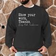Show Your Work Thanks Math Teacher Men Graphic Sweatshirt, novelty gifts, funny gifts