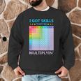 I Got Skills They'Re Multiplying Math Teacher Students Men Graphic Sweatshirt, novelty gifts, funny gifts