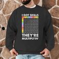 I Got Skills They'Re Multiplying Nerd Math Teacher Men Graphic Sweatshirt, novelty gifts, funny gifts