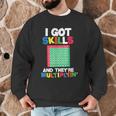 I Got Skills They'Re Multiplying Shirt Math Teacher Men Graphic Sweatshirt, novelty gifts, funny gifts I Got Skills They'Re Multiplying Shirt Math Teacher Men Graphic Sweatshirt, novelty gifts, funny gifts