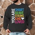 You Are SMART BRAVE STRONG KIND LOVED MOTIVATION TEACHER KID Men Graphic Sweatshirt, novelty gifts, funny gifts You Are SMART BRAVE STRONG KIND LOVED MOTIVATION TEACHER KID Men Graphic Sweatshirt, novelty gifts, funny gifts