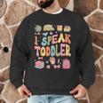 I Speak Toddler Teacher Pre-K Frist Day Back To School Men Graphic Sweatshirt, novelty gifts, funny gifts I Speak Toddler Teacher Pre-K Frist Day Back To School Men Graphic Sweatshirt, novelty gifts, funny gifts