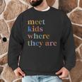 SPED Teacher SLP Meet Kids Where They Are Special Education Men Graphic Sweatshirt, novelty gifts, funny gifts SPED Teacher SLP Meet Kids Where They Are Special Education Men Graphic Sweatshirt, novelty gifts, funny gifts