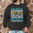 Superhero & Special Education Teacher Men Women Men Graphic Sweatshirt, novelty gifts, funny gifts Superhero & Special Education Teacher Men Women Men Graphic Sweatshirt, novelty gifts, funny gifts