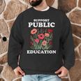 Support Public Education Cute Floral Teacher Red For Ed Men Graphic Sweatshirt, novelty gifts, funny gifts