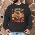 I Teach The Cutest Little Turkeys Teacher Thanksgiving Men Graphic Sweatshirt, novelty gifts, funny gifts I Teach The Cutest Little Turkeys Teacher Thanksgiving Men Graphic Sweatshirt, novelty gifts, funny gifts