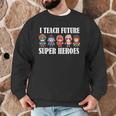 I Teach Future Superheroes Last Day Back To School Teacher Men Graphic Sweatshirt, novelty gifts, funny gifts I Teach Future Superheroes Last Day Back To School Teacher Men Graphic Sweatshirt, novelty gifts, funny gifts