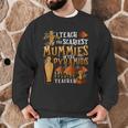 Teach The Scariest Mummies Halloween Social Studies Teacher Men Women Men Graphic Sweatshirt, novelty gifts, funny gifts Teach The Scariest Mummies Halloween Social Studies Teacher Men Women Men Graphic Sweatshirt, novelty gifts, funny gifts
