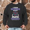 I Teach Science Because Math Teachers Need Heroes Too Men Graphic Sweatshirt, novelty gifts, funny gifts I Teach Science Because Math Teachers Need Heroes Too Men Graphic Sweatshirt, novelty gifts, funny gifts