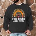 Teacher First Day Of School Y'All Gonna Learn Today Men Graphic Sweatshirt, novelty gifts, funny gifts Teacher First Day Of School Y'All Gonna Learn Today Men Graphic Sweatshirt, novelty gifts, funny gifts