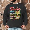 Teacher Life Got Me Feeling Un Poco Loco Men Graphic Sweatshirt, novelty gifts, funny gifts