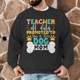 Teacher Off Duty Promoted To Stay At Home Dog Mom Teachers Men Graphic Sweatshirt, novelty gifts, funny gifts Teacher Off Duty Promoted To Stay At Home Dog Mom Teachers Men Graphic Sweatshirt, novelty gifts, funny gifts